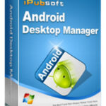 iPubsoft Android Desktop Manager